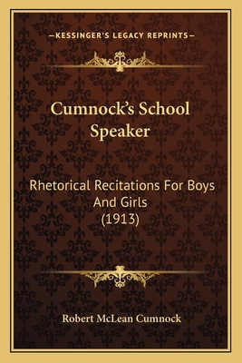 Cumnock's School Speaker: Rhetorical Recitation... 1164067117 Book Cover