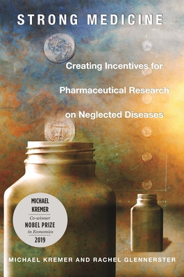 Strong Medicine: Creating Incentives for Pharma... 0691121133 Book Cover