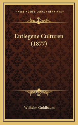 Entlegene Culturen (1877) [German] 1165456524 Book Cover