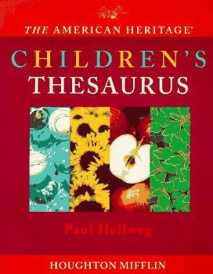 The American Heritage Children's Thesaurus 0395849772 Book Cover
