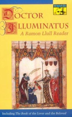 Doctor Illuminatus: A Ramon Llull Reader B002F1J666 Book Cover