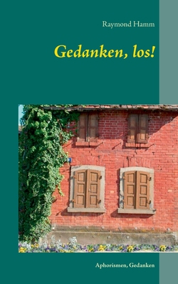 Gedanken, los!: Aphorismen, Gedanken [German] 3748162995 Book Cover