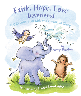 Faith, Hope, Love Devotional: 100 Devotions for... 1433690306 Book Cover