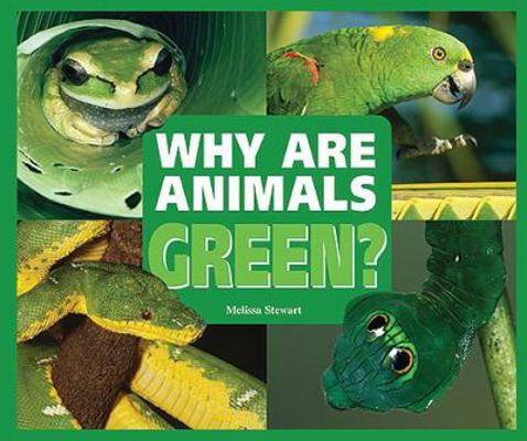 Why Are Animals Green? 0766032523 Book Cover