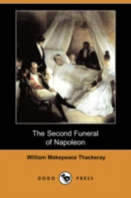 The Second Funeral of Napoleon (Dodo Press) 1406570699 Book Cover