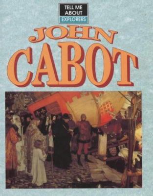 Tell Me About John Cabot (Tell Me About) 0237517647 Book Cover