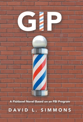 Gip: A Fishbowl Novel Based on an Fbi Program 1665721944 Book Cover