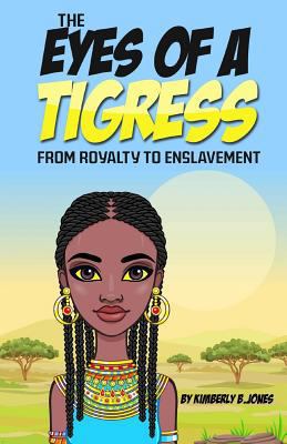 The Eyes of a Tigress: From royalty to enslavement 1974320790 Book Cover