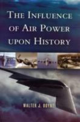 The influence of air power upon history 1844151999 Book Cover