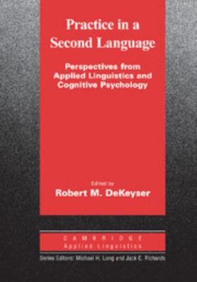 Practice in a Second Language: Perspectives fro... 0521684048 Book Cover