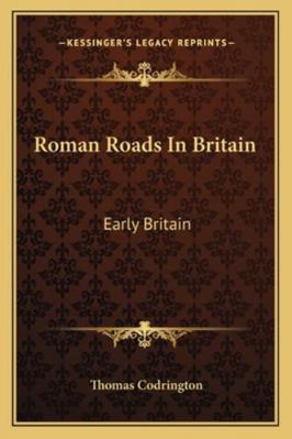 Roman Roads In Britain: Early Britain 1163294292 Book Cover