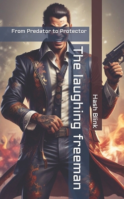 The laughing freeman: From Predator to Protector            Book Cover