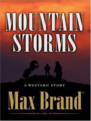 Mountain Storms: A Western Story [Large Print] 0786275901 Book Cover