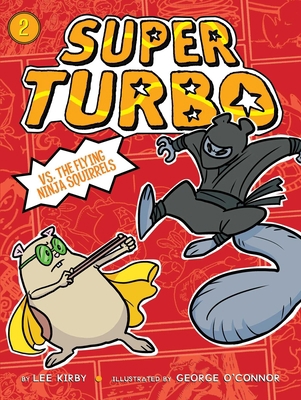 Super Turbo vs. the Flying Ninja Squirrels 1481488880 Book Cover