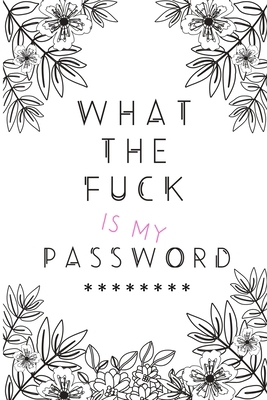 What the Fuck is my Password 1650238991 Book Cover