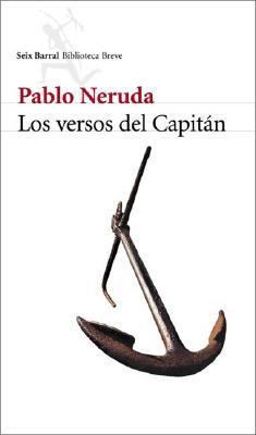 Los versos del capitan/ The Captain's Verses (S... [Spanish] 9507313966 Book Cover