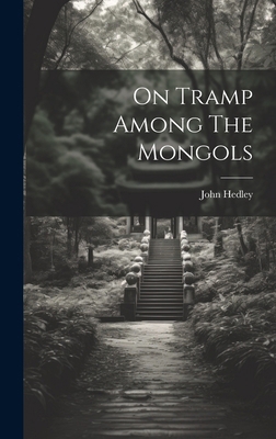On Tramp Among The Mongols 1020554398 Book Cover