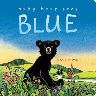 Baby Bear Sees Blue 1481415034 Book Cover