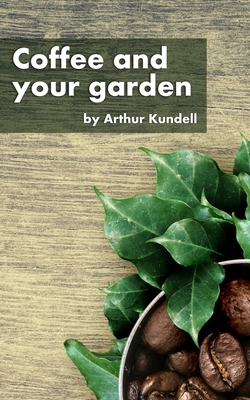 Coffee and your garden 1981828958 Book Cover