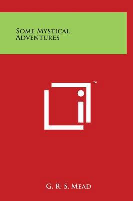 Some Mystical Adventures 1497898447 Book Cover