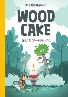 Wood Cake: Gree The Tea-Drinking Tree 9198374338 Book Cover