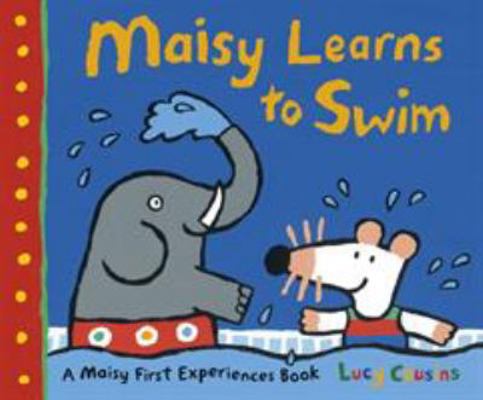 Maisy Learns to Swim [Apr 01, 2014] Cousins, Lucy 1406352292 Book Cover