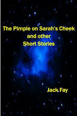The Pimple on Sarah's Cheek and Other Short Sto... 1631833162 Book Cover