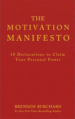 The Motivation Manifesto: 10 Declarations to Cl... 1451667728 Book Cover