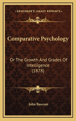 Comparative Psychology: Or The Growth And Grade... 1166527344 Book Cover