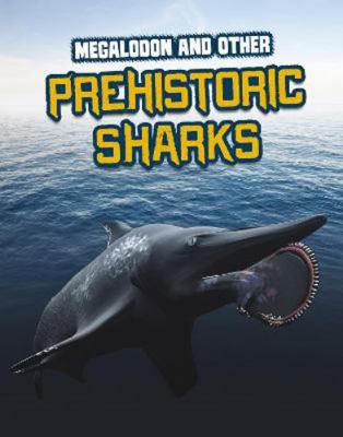 Megalodon and Other Prehistoric Sharks (Sharks ... 1398222798 Book Cover