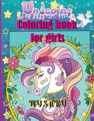 unicorns coloring book for girls: my story B0948RPY13 Book Cover