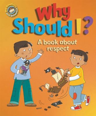 Why Should I?: A book about respect (Our Emotio...            Book Cover