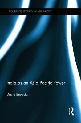 India as an Asia Pacific Power 0415725720 Book Cover