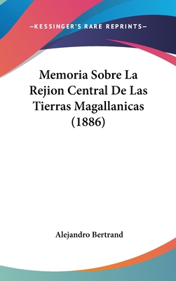 Memoria Sobre La Rejion Central de Las Tierras ... [Spanish] 1160486298 Book Cover