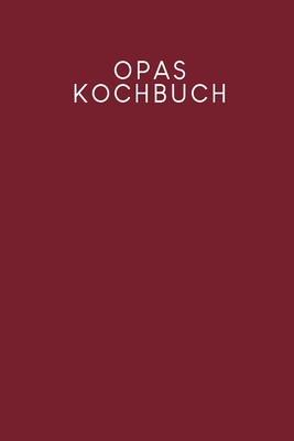 Opas Kochbuch: Rezeptbuch zum Ausfüllen - Motiv... [German] B084DFZBVS Book Cover