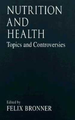 Nutrition and Healthtopics and Controversies 0849378494 Book Cover