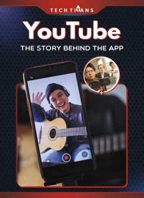 Youtube: The Story Behind the App 1422247740 Book Cover