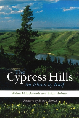 The Cypress Hills: An Island by Itself 1895830303 Book Cover