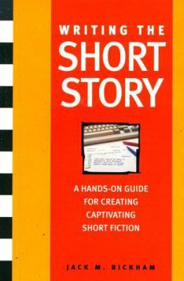 Writing the Short Story: A Hands-On Writing Pro... 0898798809 Book Cover