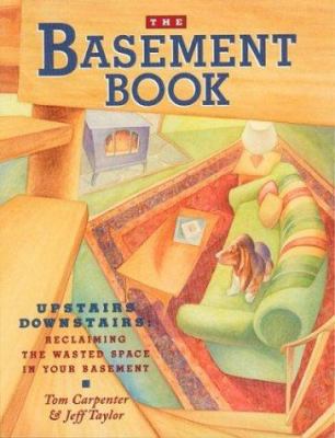 The Basement Book: Upstairs Downstairs: Reclaim... 1881527999 Book Cover