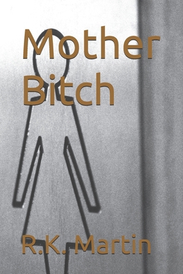 Mother Bitch B087R7ZLLG Book Cover