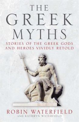 The Greek Myths: Stories of the Greek Gods and ... 178087748X Book Cover