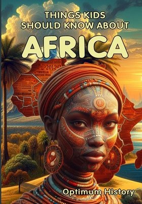 Things Kids Should Know About Africa B0DBJ4JCN2 Book Cover