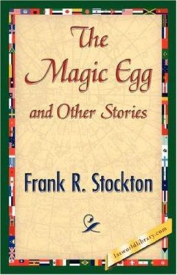 The Magic Egg and Other Stories 1421845407 Book Cover