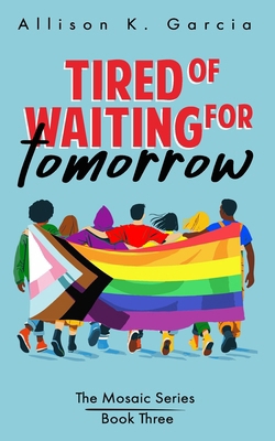 Tired of Waiting for Tomorrow B0DNXTL5K7 Book Cover