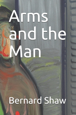 Arms and the Man 1696793602 Book Cover