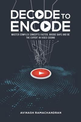 Decode to Encode: Master Complex Concepts Faste... 0998045012 Book Cover