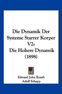 Die Dynamik Der Systeme Starrer Korper V2: Die ... [German] 1161080759 Book Cover