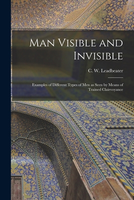 Man Visible and Invisible: Examples of Differen... 1014164249 Book Cover