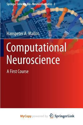 Computational Neuroscience: A First Course 3319008625 Book Cover
